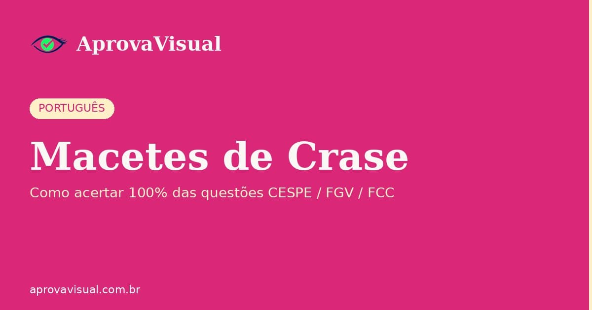 Macetes de crase: o teste do masculino e as 4 regras que CESPE/FGV/FCC mais cobram
