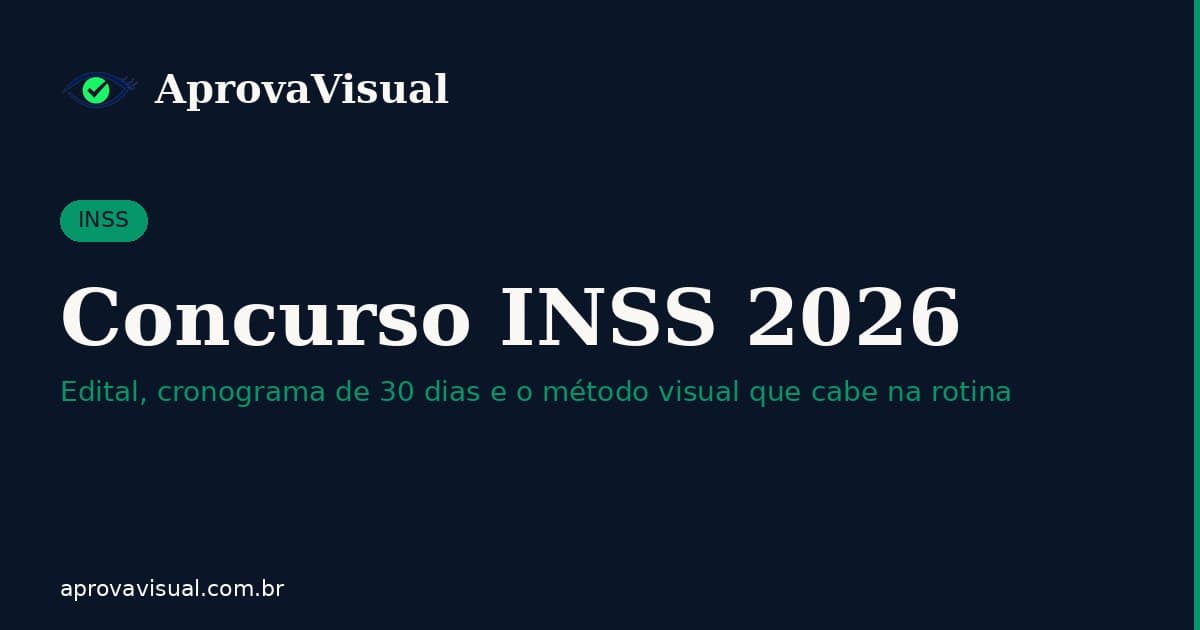 Concurso INSS 2026: edital, datas e o plano de 30 dias que funciona